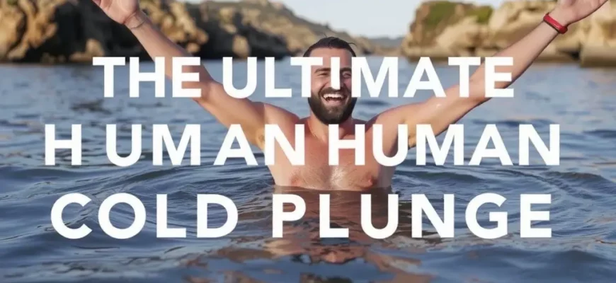 The Ultimate Human Cold Plunge: A Masterclass in Cold Water Immersion