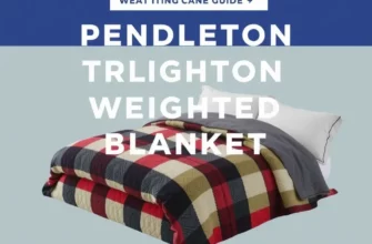 The Ultimate Pendleton Weighted Blanket Guide: Is It the Best Choice for Your Sleep?