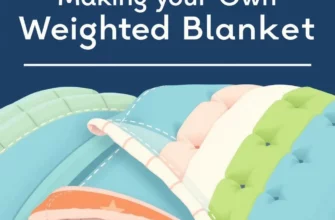 The Ultimate Guide to Making Your Own Weighted Blanket: From Fillers to Finishing Stitches