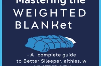 Mastering the Weighted Blanket: A Complete Guide to Better Sleep and Deep Relaxation